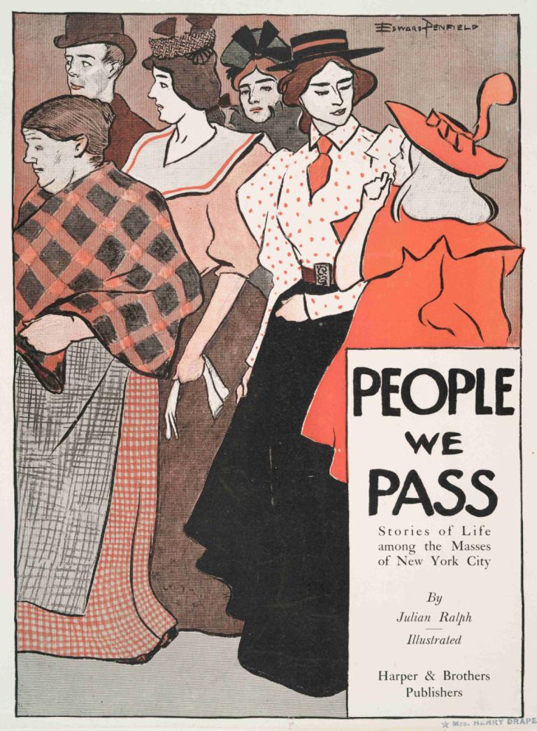 People We Pass Stories of Life among the Masses of New York City, By Julian Ralph,Edward Penfield