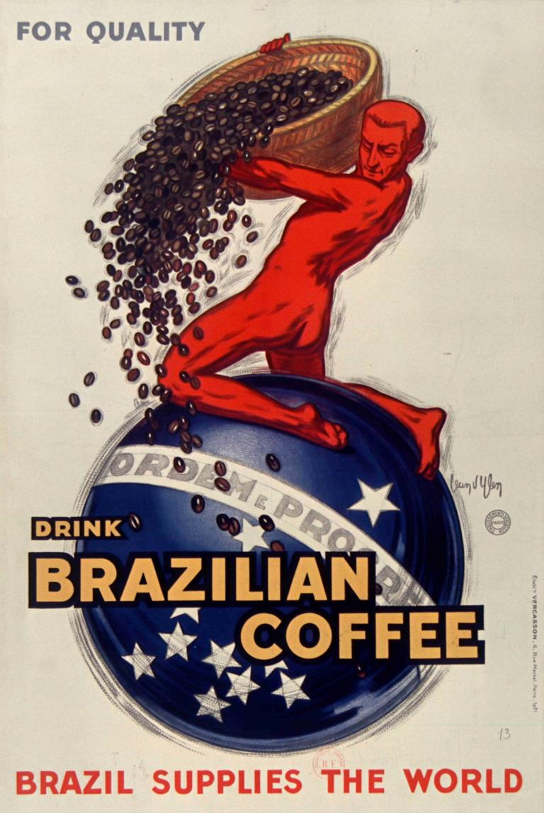 For quality, drink Brazilian coffee - Brazil supplies the world,เพื่อคุณภาพ การดื่มกาแฟบราซิล-บราซิลเสิร์ฟโลก